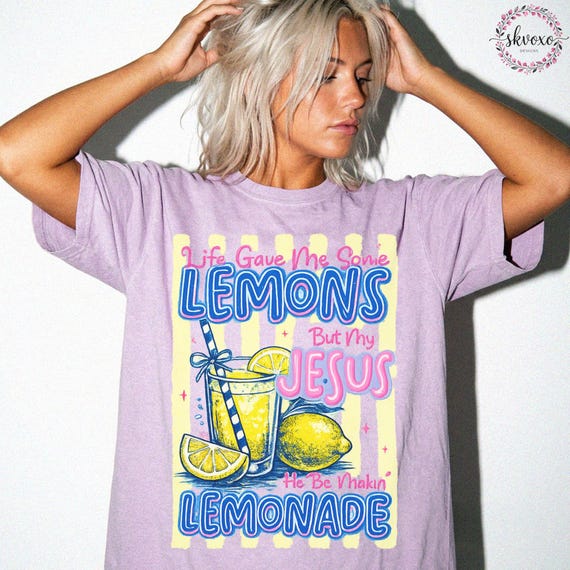 Comfort Colors® My Jesus Be Makin' Lemonade Shirt, Faith Shirt, Christian Shirt, Christian Apparel