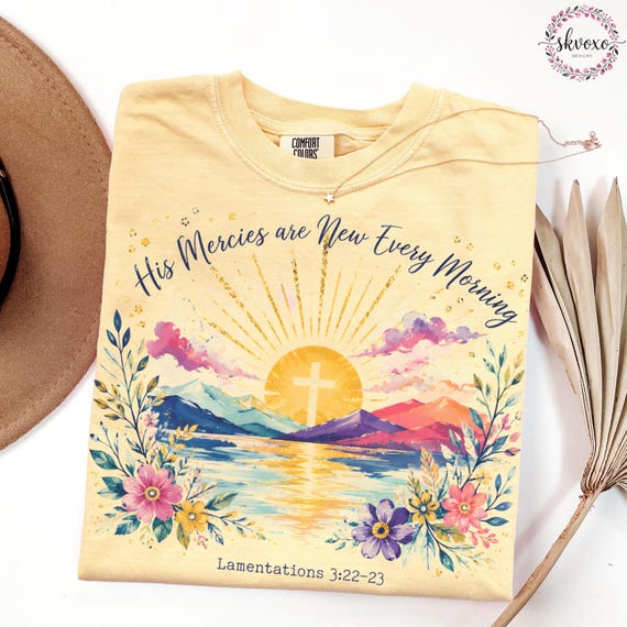 Comfort Colors® His Mercies Are New Every Morning Shirt, Lamentations 3:22-23 Bible T-Shirt, Faith Tee, Christian Shirt, Scripture Gift