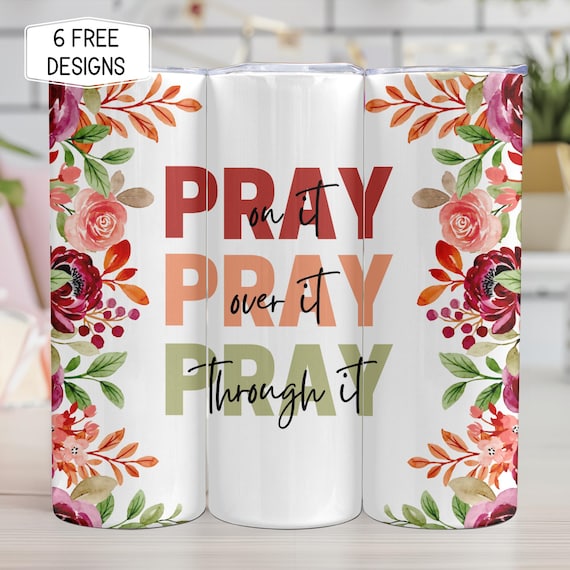Christian Pray 20oz Tumbler Wrap PNG, Christian Floral Sublimation Design, Faith Skinny Tumbler Download