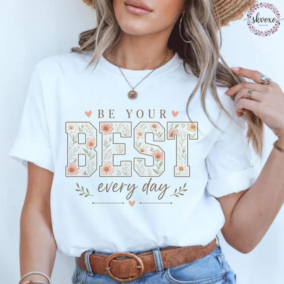 Be Your Best Everyday Shirt, Faith Shirt, Christian Shirt, Christian Apparel