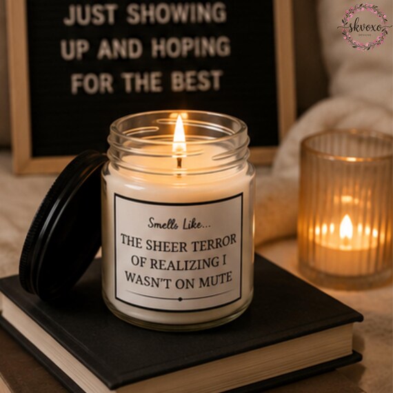 Smells Like The Sheer Terror Of Realizing I Wasn't On Mute Soy Candle Gift | 4oz & 9oz with Black Lid | Funny Candle Gifts