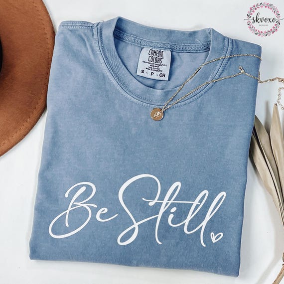 Comfort Colors® Be Still Shirt, Psalm 46:10 Bible T-Shirt, Faith Tee, Christian Sweatshirt, Soft Pastel Scripture Gif