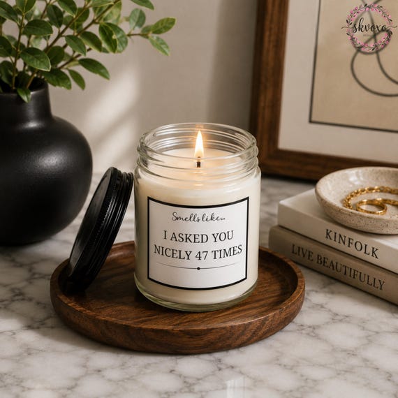Smells Like I Asked You Nicely 47 Times  Soy Candle Gift | 4oz & 9oz with Black Lid | Funny Candle Gifts