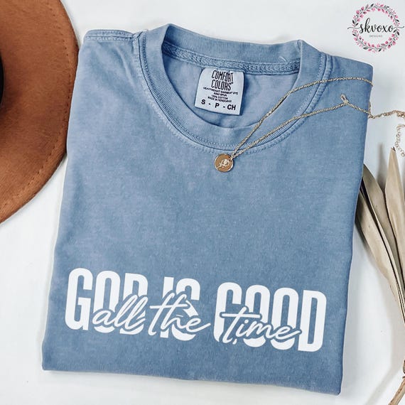Comfort Colors® God Is Good All The Time Shirt, Faith Tee, Christian Shirt, Soft Pastel Scripture Gift