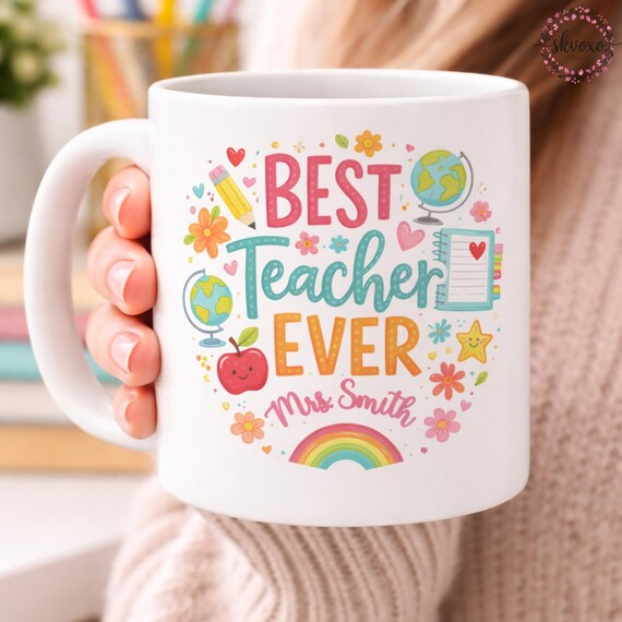 Custom Teacher Gift, Personalized Teacher Mug, Teacher Appreciation Gift, End of Year Present, Best Teacher Ever Mug, Teacher Retirement