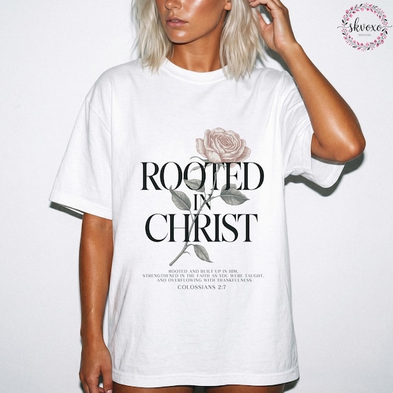Comfort Colors® Rooted In Christ Shirt, Bible Verse Colossians 2:7 Shirt, Christian Shirt, Womens Scripture