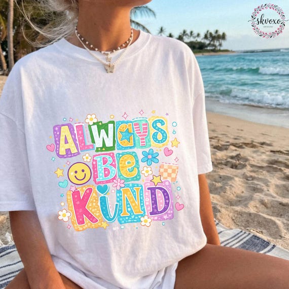 Comfort Colors® Always Be Kind T-Shirt, Minimalist Positive Graphic Tee, Kindness Matters Shirt for Women, Gift for Her, Soft Statement Tee