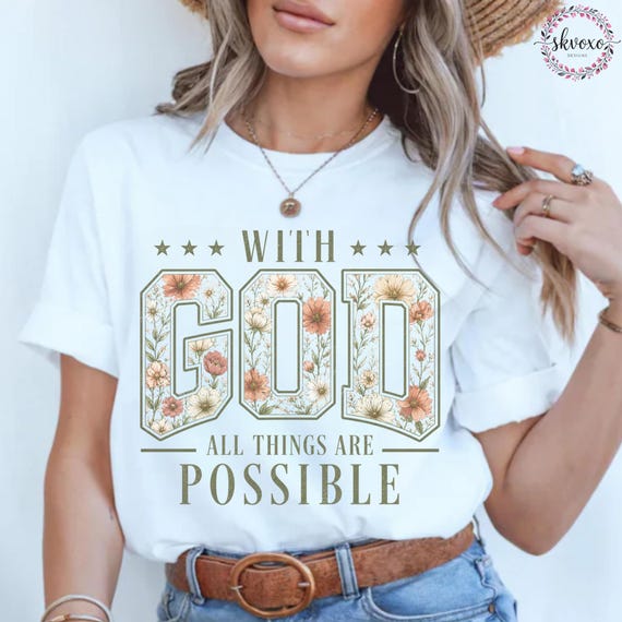 With God All Things Are Possible Shirt, Faith Shirt, Christian Shirt, Christian Apparel