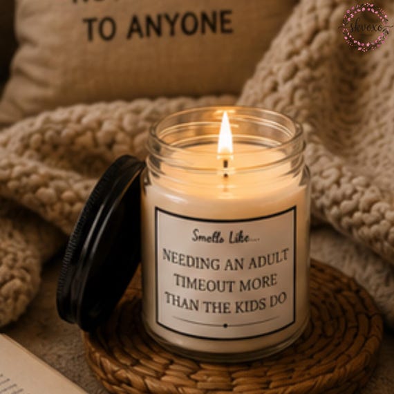 Smells Like Needing An Adult Timeout More Than The Kids Do Soy Candle Gift | 4oz & 9oz with Black Lid | Funny Candle Gifts