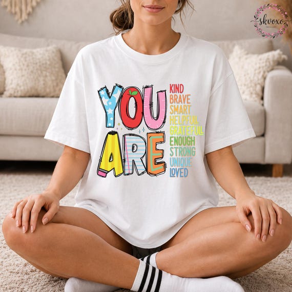 Comfort Colors® You Are Shirt Teacher T-Shirt Hand Drawn Motivational T-Shirt Positive Affirmations Metal Health Tee Appreciation Gift