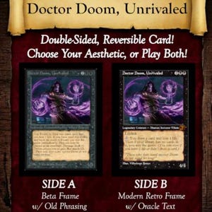 May include: A double-sided, reversible trading card titled Doctor Doom, Unrivaled. Side A features a dark green frame with old phrasing, while Side B displays a black modern retro frame with oracle text. Both sides show a hooded figure casting magic.