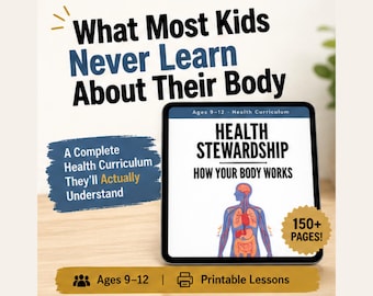 Homeschool Health Curriculum Ages 9–12 | Human Body Unit Study & Nutrition Lessons for Kids | Printable PDF