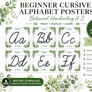 May include: A set of beginner cursive alphabet posters featuring botanical greenery borders. Each poster displays uppercase and lowercase letters with stroke guides. Text includes "BEGINNER CURSIVE ALPHABET POSTERS", "Botanical Handwriting A-Z", "26 POSTERS INCLUDED", and "Print on US Letter (21.6 x 27.9 cm)".