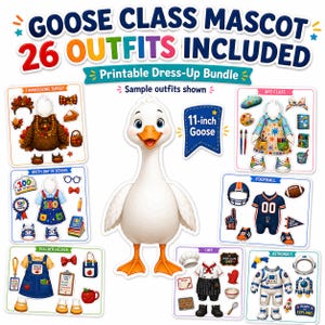 May include: A printable dress-up bundle featuring an 11-inch goose mascot and 26 outfits. The image displays a central white goose with orange feet and beak, surrounded by various themed clothing sets including Thanksgiving, art class, school, and astronaut.