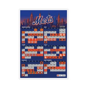 May include: A 2026 New York Mets baseball schedule calendar. The calendar features the team's logo and a skyline graphic. The schedule includes game dates and locations, with home and away games indicated by color-coded squares.