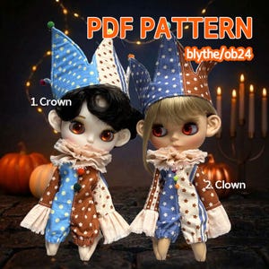 May include: Two dolls wearing clown costumes and crowns. The left doll has black hair, a blue and brown polka dot and star patterned outfit, and a ruffled collar. The right doll has blonde hair, a blue and brown star patterned outfit, and a ruffled collar. Text reads PDF PATTERN and blythe/ob24.