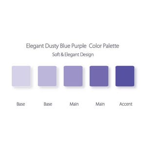 May include: A color palette titled "Elegant Dusty Blue Purple" with five square color swatches. The swatches range from light lavender to deep blue-purple, labeled "Base", "Main", and "Accent". The text "Soft & Elegant Design" is above the swatches.