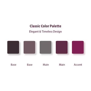 May include: A color palette graphic with the text "Classic Color Palette Elegant & Timeless Design." Five squares display shades of dark purple, gray, and magenta, labeled "Base," "Main," and "Accent."