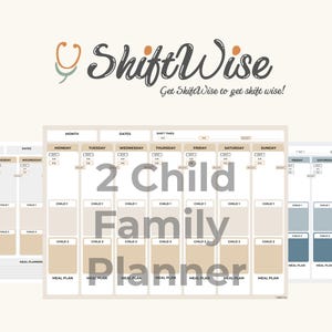 May include: A family planner with the text "2 Child Family Planner". The planner has sections for each day of the week, with spaces for meal planning and scheduling. The ShiftWise logo is at the top. The colour scheme is neutral.