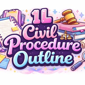 May include: Colorful illustration with the text "1L Civil Procedure Outline." The image includes a gavel, books, a notepad, a magnifying glass, and a scroll, all in a cartoon style. The color palette is soft with pinks, blues, and yellows.