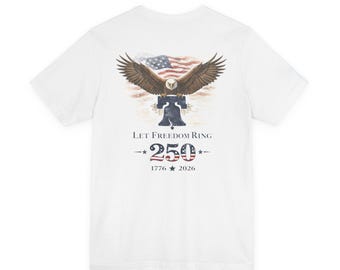 Let Freedom Ring 250th Anniversary T-Shirt