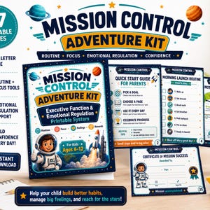 May include: A colorful "Mission Control Adventure Kit" for kids aged 6-12, featuring 37 printable pages. The kit includes tools for routine, focus, and emotional regulation, with a certificate of success. The text reads: "Help your child build better habits, manage big feelings, and reach for the stars!"