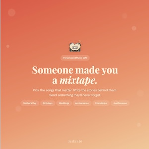 May include: An orange and peach gradient background with the text "Someone made you a mixtape." The image includes a cassette tape icon and prompts to pick songs and write stories. Occasions listed include Mother's Day, Birthdays, and Weddings.