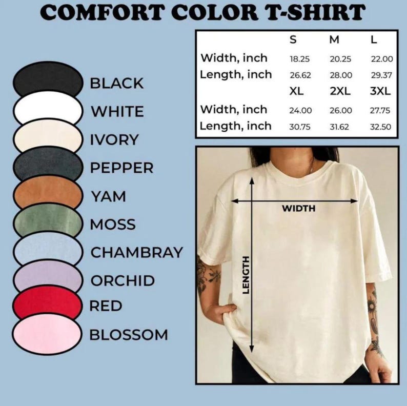 May include: A Comfort Color t-shirt size chart displaying width and length measurements in inches for sizes S through 3XL. A list of color options includes black, white, ivory, pepper, yam, moss, chambray, orchid, red, and blossom.