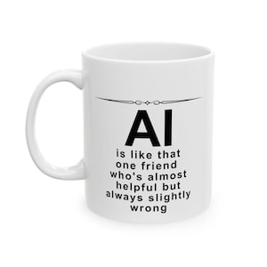 Funny Personalised Coffee Mug Gift Coworker Birthday Software Engineer Artificial Intelligence Machine Learning Prompt Engineer Gift