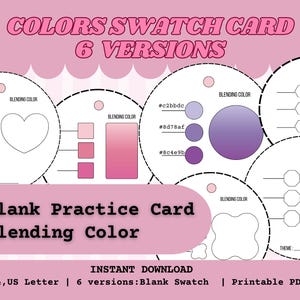 May include: A pink and white printable color swatch card with the text "COLORS SWATCH CARD 6 VERSIONS". The card includes blank spaces for color blending practice, with the words "Blank Practice Card Blending Color".