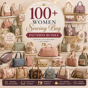 May include: A collection of various handbags, backpacks, and totes displayed on shelves. The central text reads 100+ WOMEN Sewing Bag PATTERNS BUNDLE, STEP-BY-STEP METHOD INCLUDED, ALL STYLES ALL SIZES ALL SEASONS, PRINTABLE PDF PATTERNS, STEP-BY-STEP TUTORIALS.