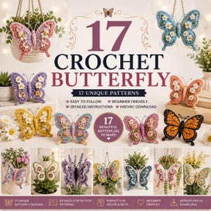 May include: A digital guide titled 17 CROCHET BUTTERFLY featuring 17 unique patterns. The image displays various crocheted butterflies in colors like pink, blue, yellow, and orange, decorated with small white flowers and intricate yarn textures.