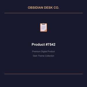 May include: Dark blue graphic with the text "OBSIDIAN DESK CO." and a small illustration of a clipboard. The text "Product #7542" is displayed below the clipboard, along with "Premium Digital Product" and "Dark Theme Collection."