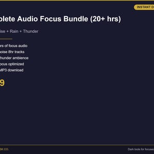 May include: A dark blue graphic with the text "Complete Audio Focus Bundle (20+ hrs)". The bundle includes 20+ hours of focus audio, brown noise, rain & thunder ambience, and is ADHD focus optimized. The product is an instant MP3 download.