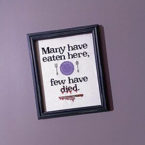 Many Have Eaten Here, Few Have Died - Modern Cross Stitch - Horror Decor - Kitchen Pun - Kitchen Humor