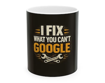 I Fix What You Can't Google Mug | Mechanic Wrench Coffee Cup