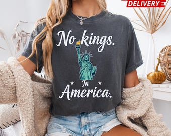 No Kings in America Shirt: Statue of Liberty Comfort Colors Tee