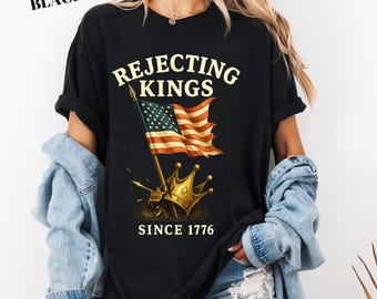 Rejecting Kings Comfort Colors Shirt: Anti-Monarchy USA Tee