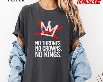 No Thrones No Kings Shirt: Minimalist Comfort Colors Tee