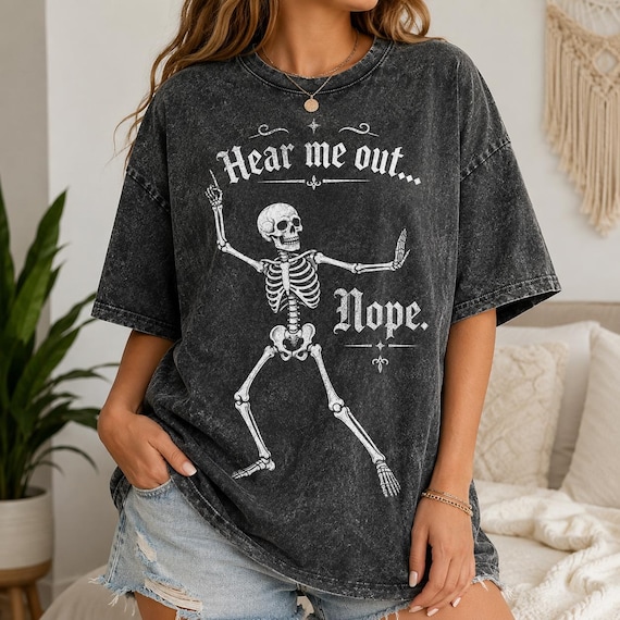 Hear Me Out Nope Sassy Skeleton Funny Vintage Acid Wash Cotton T-Shirt, Custom Halloween Oversized Casual Tee, 3 Color Options