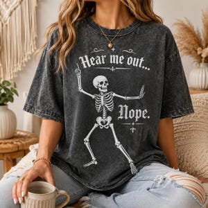 Hear Me Out Nope Sassy Skeleton Funny Vintage Acid Wash Cotton T-Shirt, Custom Halloween Oversized Casual Tee, 3 Color Options image 2