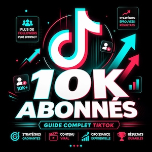 May include: A promotional graphic for TikTok, featuring the platform's logo in red, white, and blue. The text reads "10K ABONNÉS" and "GUIDE COMPLET TIKTOK". Additional text includes "PLUS DE FOLLOWERS PLUS D'IMPACT" and "STRATÉGIES ÉPROUVÉES RÉSULTATS".