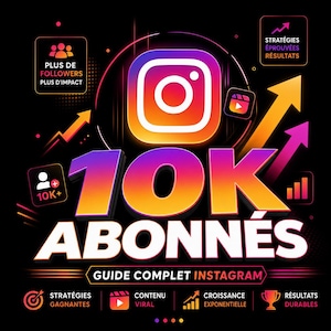 May include: A promotional graphic with the Instagram logo in orange and purple, and the text "10K ABONNÉS" in large, colorful letters. Additional text includes "Guide Complet Instagram" and icons representing followers, growth, and results. The background is black.