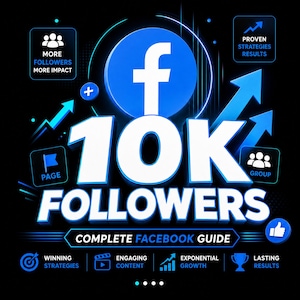 May include: A graphic with a black background and blue accents promoting Facebook growth. The image features the Facebook logo, the text "10K FOLLOWERS", and the words "COMPLETE FACEBOOK GUIDE". Additional text includes "More Followers More Impact" and "Proven Strategies Results".