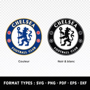 May include: Two circular Chelsea Football Club logos, one in blue, white, and red, and one in black and white. Both feature a central lion holding a staff, surrounded by the text Chelsea Football Club, soccer balls, and flowers. Text below reads Couleur, Noir & blanc, and FORMAT TYPES : SVG • PNG • PDF • EPS • DXF.