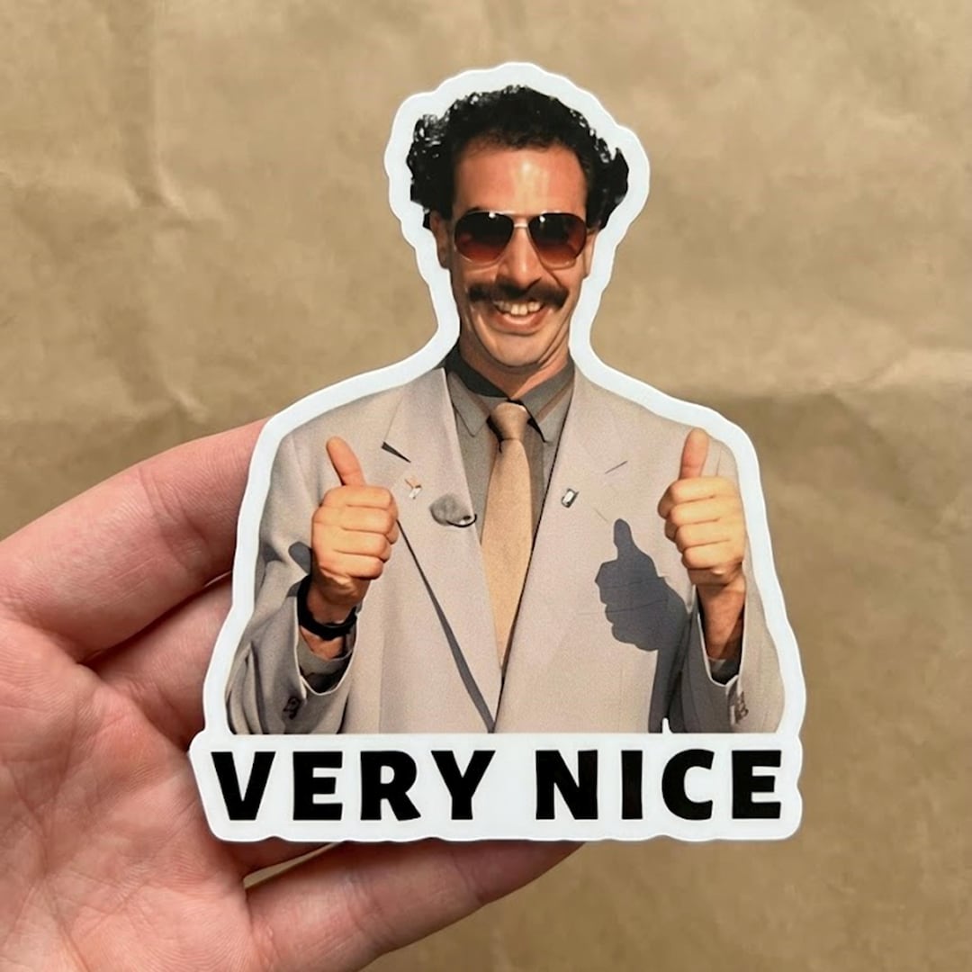 Borat Sticker Borat Very Nice Sticker, Cultural Learnings 2006 Kiss-cut Sticker, Logo ...