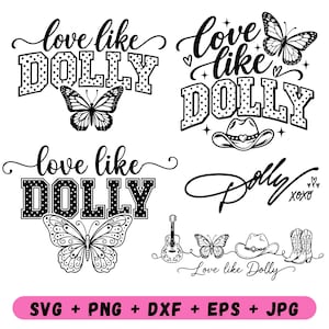 May include: A collection of black and white digital graphic designs featuring the text love like DOLLY in various fonts, accompanied by illustrations of butterflies, a cowboy hat, a guitar, and cowboy boots, with file formats listed at the bottom.