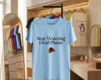 Arrêtez d'arroser les plantes mortes, t-shirt de jardinage amusant, haut pour les amateurs de plantes, t-shirt botanique sarcastique de fermier