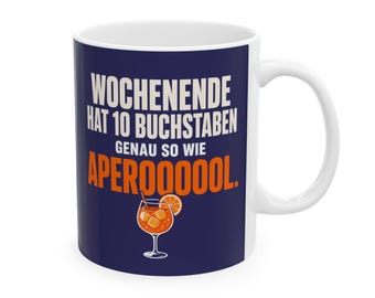 Aperol Spritz Wochenende Tasse Lustige Aperoooool Tasse Spruch Tasse Deutsch Cocktail Geschenk Büro Tasse Keramik 11oz
