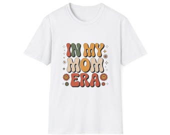 In My Mom Era T-Shirt Retro Mom Shirt Groovy Mama Tee Mother's Day Gift Funny Mom Life Shirt Trendy Mom Tee Unisex
